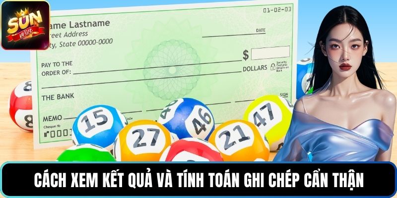 Cách xem kết quả và tính toán thông qua việc ghi chép cẩn thận