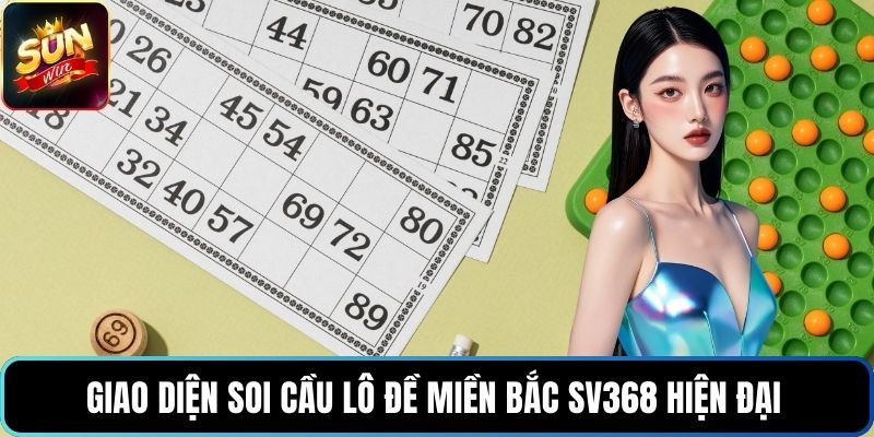 Giao diện soi cầu lô đề miền Bắc Sunwin hiện đại và trực quan